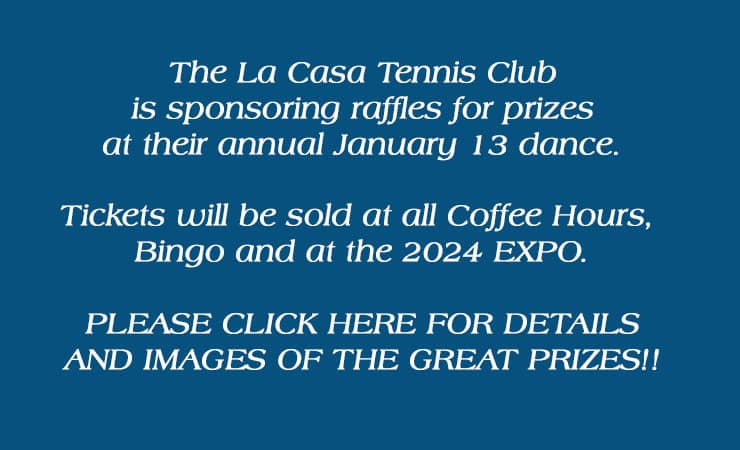 La Casa Tennis Club is Having Great Raffles at The January 13th Dance!